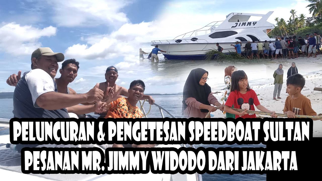 Peluncuran dan Pengetesan Speedboat Sultan []  Pesanan Mr. Jimmy Widodo dari Jakarta