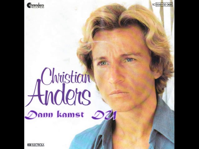 Christian Anders - Dann Kamst Du