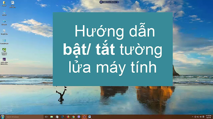 Tắt tường lửa win 7 như thế nào