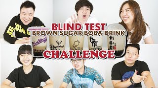 ( BLIND TEST ) BROWN SUGAR BOBA DRINK CHALLENGE !!