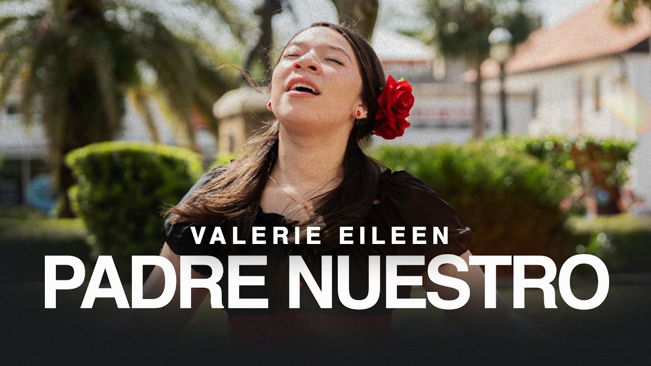 VALERIE EILEEN PRESENTA SU SENCILLO "PADRE NUESTRO"