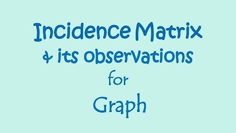 Incidence Matrix and Its Observation for graph