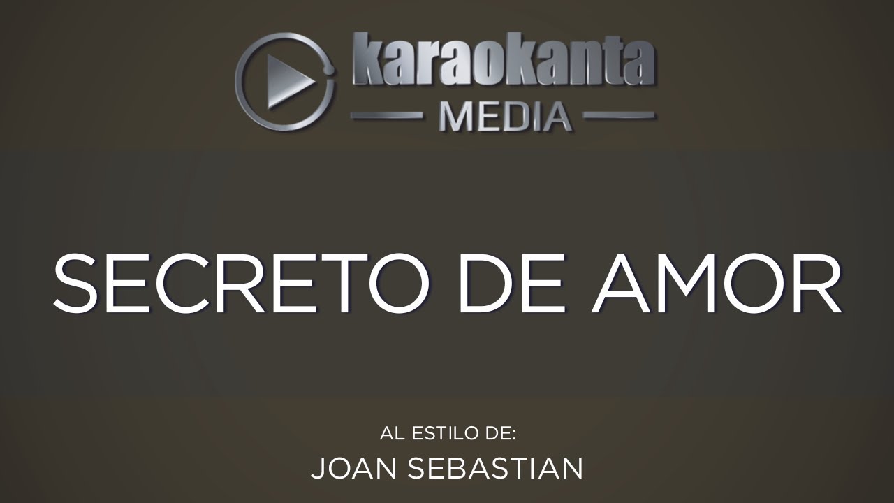 musica online Karaokanta - Joan Sebastian - Secreto de amor