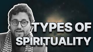 Types of Spirituality | Dr Shadee Elmasry