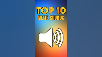 top 10 meme sounds #memesoundeffect