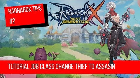 TUTORIAL JOB CLASS CHANGE FROM THIEF TO ASSASIN | RAGNAROK X : NEXT GENERATION