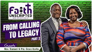 FAITH UNSCRIPTED PODCAST S01E01 | FROM CALLING TO LEGACY Part 2