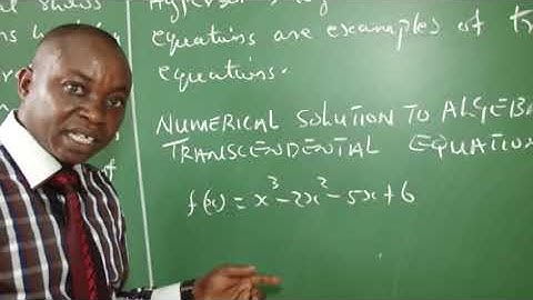 Numerical Solution To Algebraic and Transcendental Equation PART 1