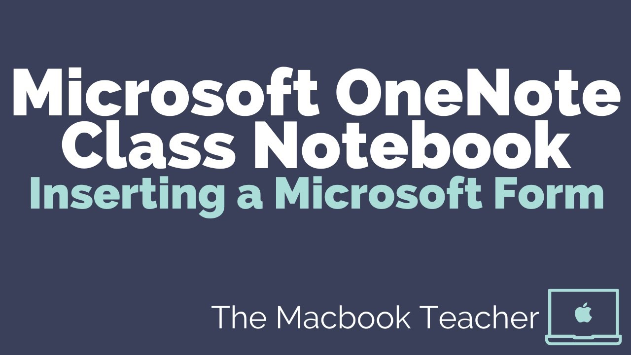Microsoft OneNote Class Notebook Inserting a Microsoft Form - YouTube