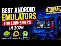3 Best Android Emulators for Low-End PCs in 2026 ⚡ (2GB/4GB RAM)