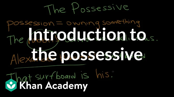 Introduction to the possessive | The Apostrophe | Punctuation | Khan Academy