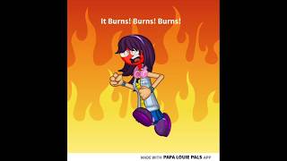 It Burns Burns Burns Meme Papa Louie Pals Short Video