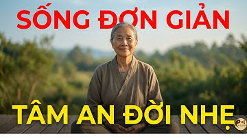 LỤC TỔ HUỆ NĂNG DẠY: HỌC CÁCH SỐNG ĐƠN GIẢN, ĐỜI SẼ NHẸ TÊNH NHƯ MÂY TRÔI