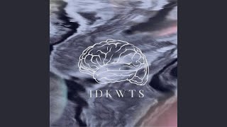 IDKWTS