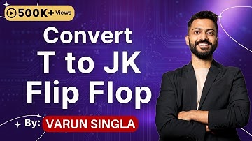 Lec - 40: T flip flop to JK flip flop Conversion | Digital Logic