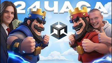Clash Royale на Unity за 24 Часа