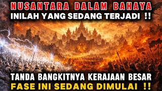 MERINDING‼️NUSANTARA DALAM BAHAYA INI TANDA BANGKITNYA KERJAAN BESAR FASE INI SEDANG DIMULAI‼️