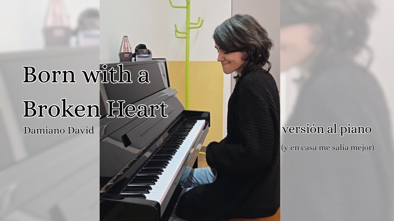 Born With a Broken Heart (Damiano David) - Versión humana al piano