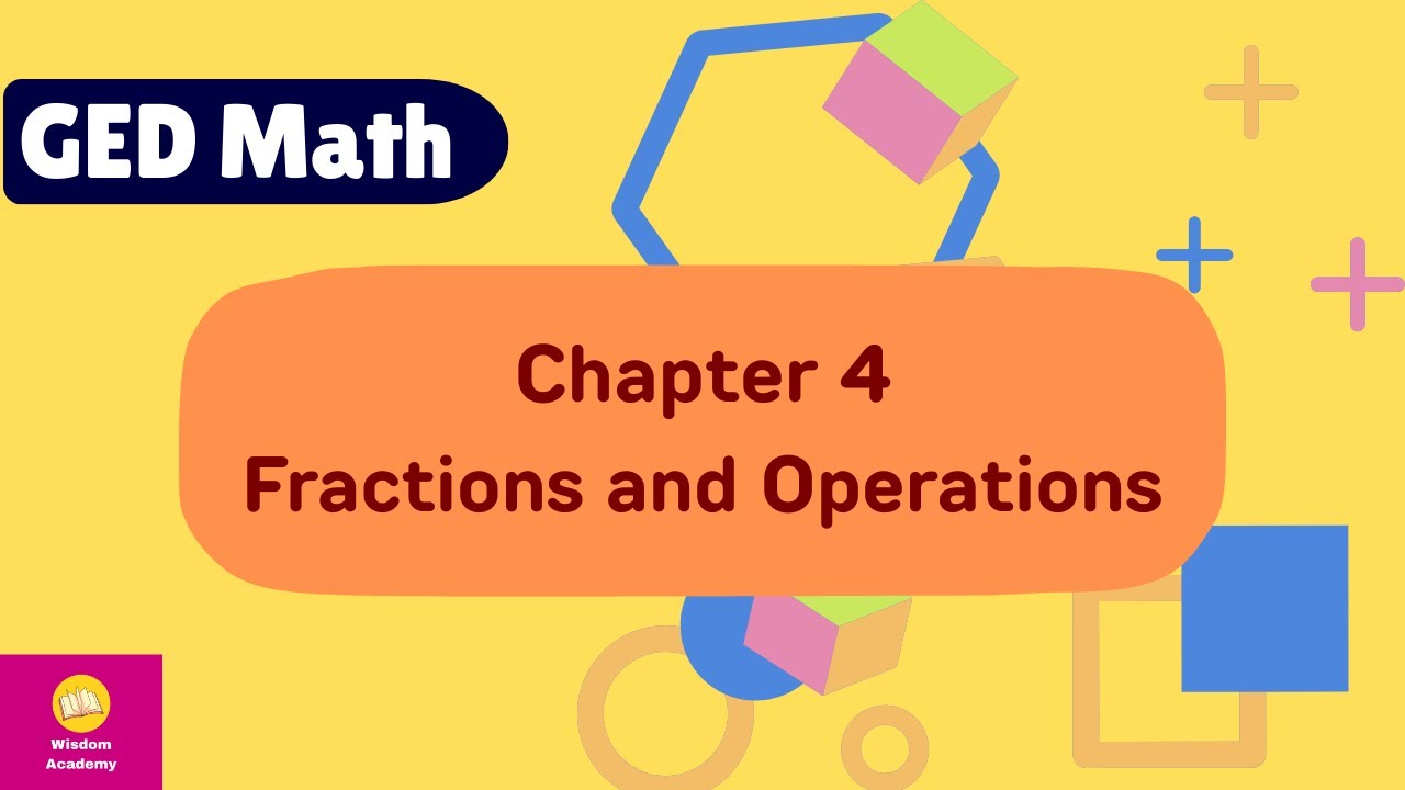 GED Math - Chapter4 Fractions and Operations - YouTube