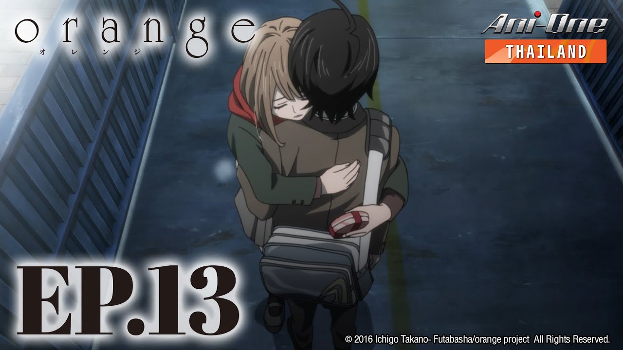 Orange ตอนที่ 13 [ซับไทย]【Ani-One Thailand】