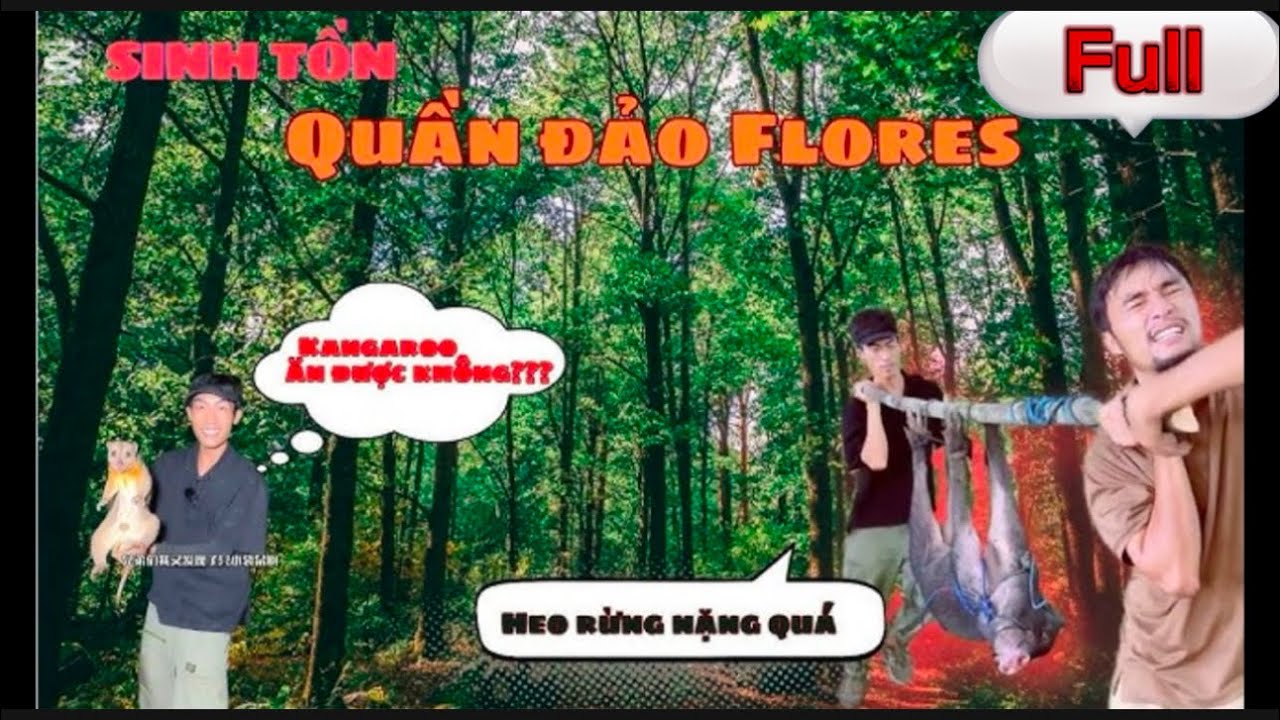 Thử thách sinh tồn tại quần đảo FLORES full
