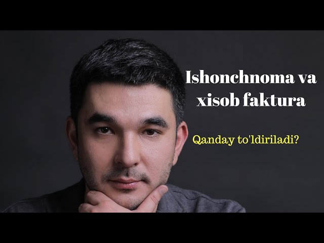 Amaliy buxgalteriya: Ishonchnoma va xisob fakturasi (Счет фактура) qanday to'ldiriladi?