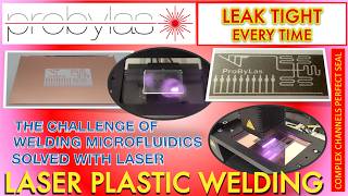Fast, Robust, and Easy way to leak-tight weld complex Microfluidic devices. Lab-on-a-chip