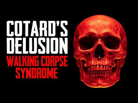 Scariest Mental Condition Ever Documented Cotard's Delusion