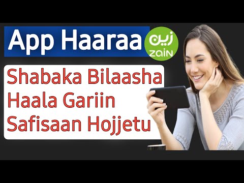 APP HAARAA Shabaka Bilaasha Haalan Isiniif Dalaguu Zain Free Internet