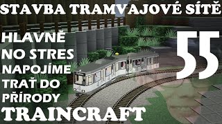 Traincraft Tramvajová síť #55 - NAPOJENÍ TRATĚ!!!