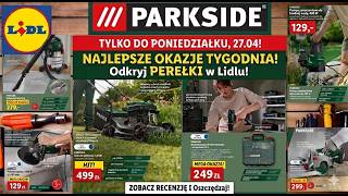 🔥 TOTALNY SZAŁ w LIDLU! Przegląd narzędzi PARKSIDE od 27.04! (Kosiarka, Odkurzacz, Wiertarka)