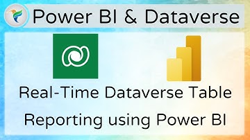 Realtime Data Reporting using Dataverse & Power BI