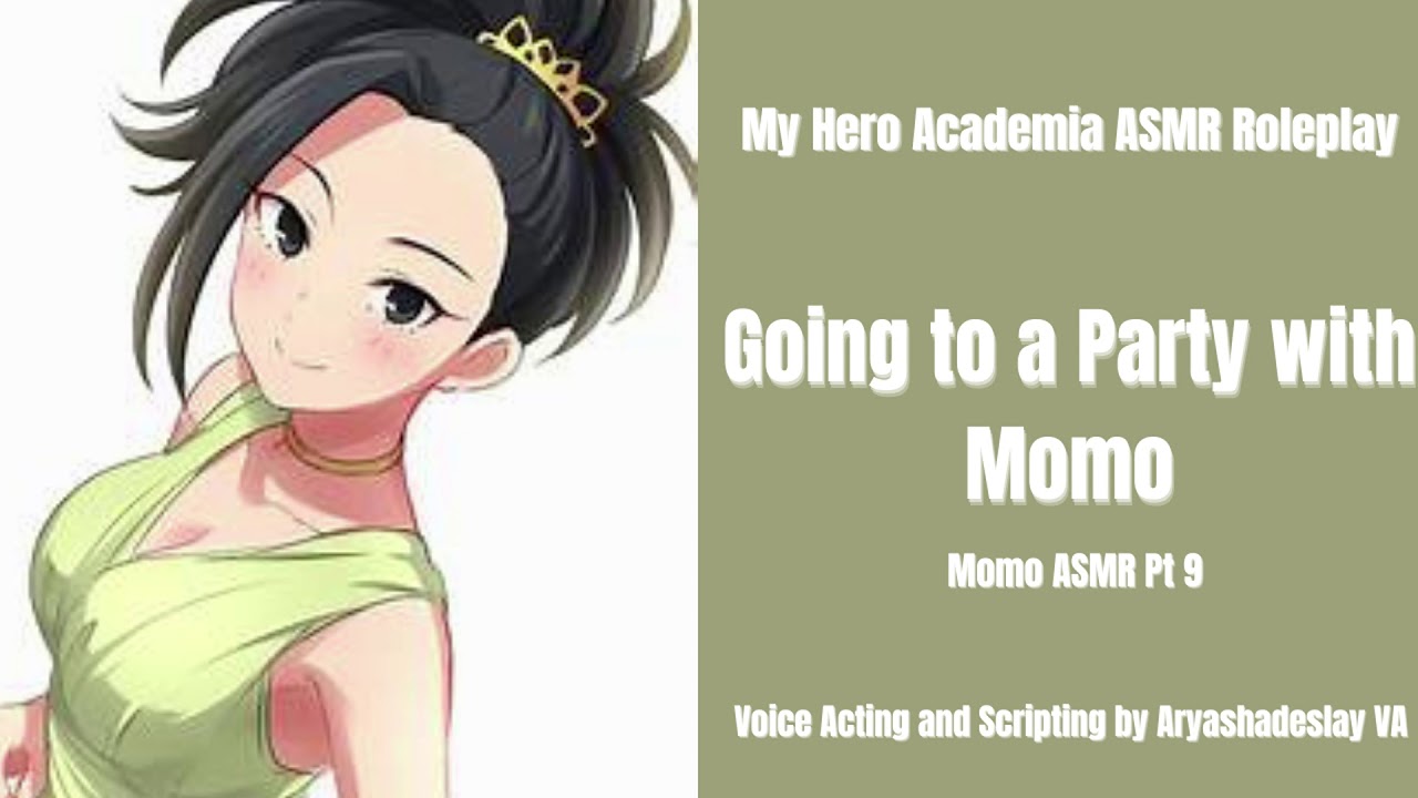 Идём на вечеринку с Момо: Momo Yaoyorozu ASMR Roleplay Pt 9