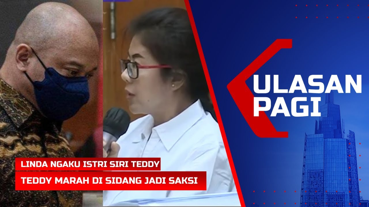 LIVE Ulasan Pagi - Linda Ngaku Istri Siri Hingga Tidur Bersama, Teddy Marah di Sidang