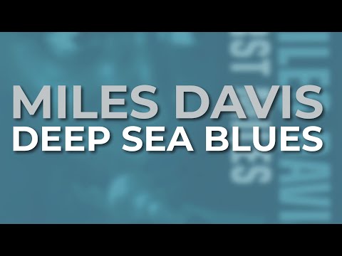 Putar Deep Sea Blues - Miles Davis