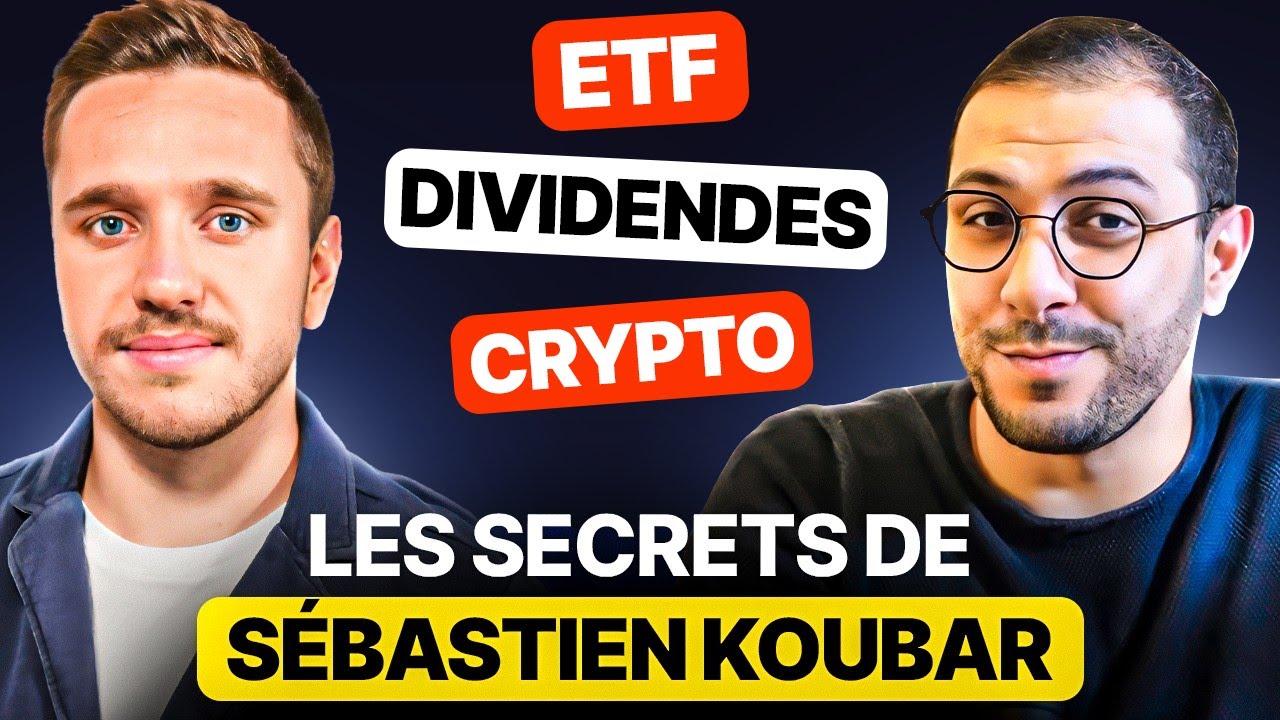 ETF vs Actions, Dividendes, Crypto… : Les Secrets de Sébastien Koubar (SI  #1)