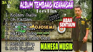 Album Tembang Kenangan | Koes Plus | Mahesa Musik | Vocal Abah Senthun