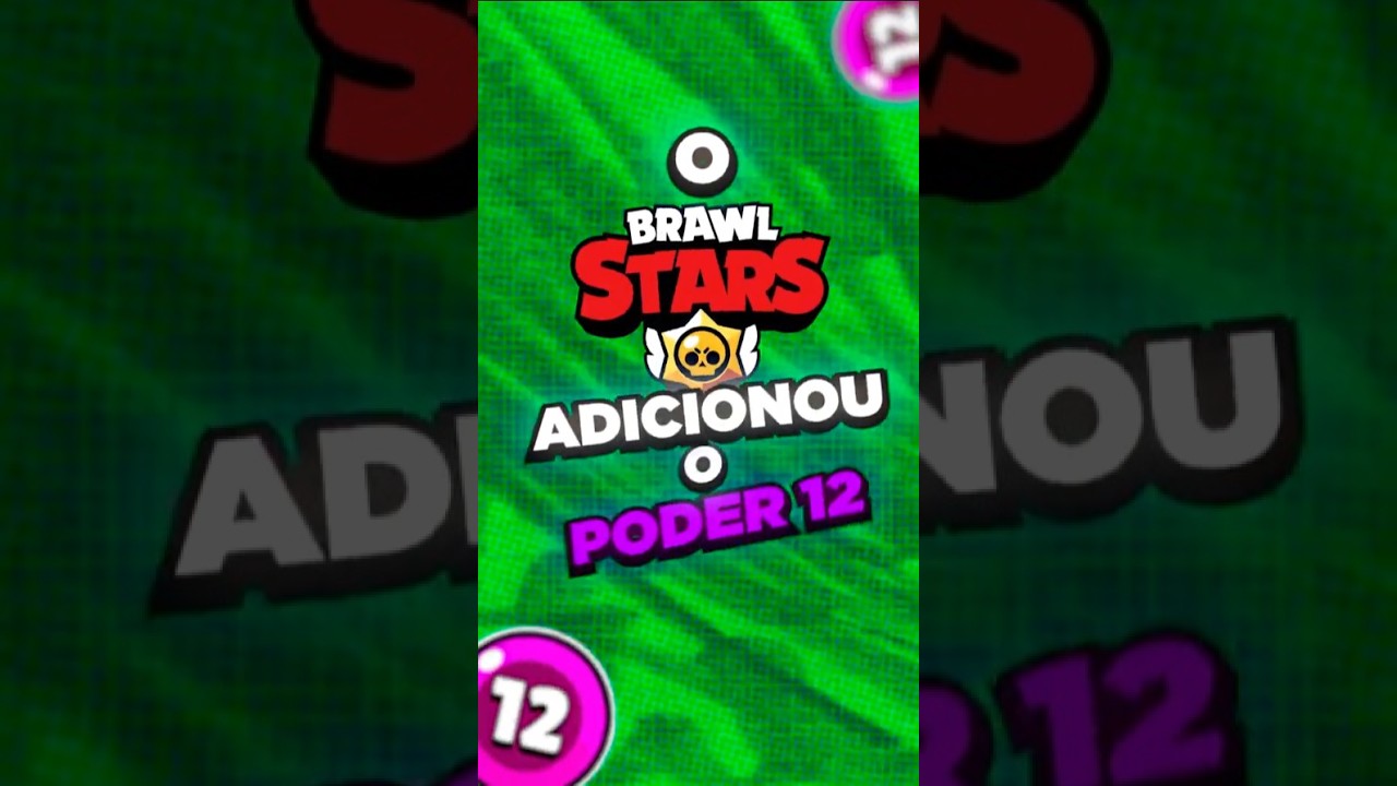 o BRAWL STARS adicionou o “PODER 12” e você nem PERCEBEU!!!