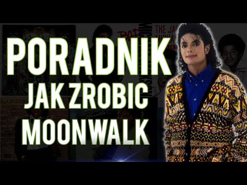 Wideo: Jak Zrobić Moonwalk Michaela Jacksona