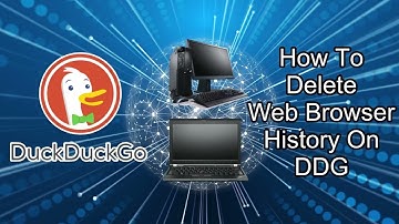 HOW TO DELETE DUCKDUCKGO WEB BROWSER HISTORY FOR PC/LAPTOP VERSIONS | KING LOVES TECH