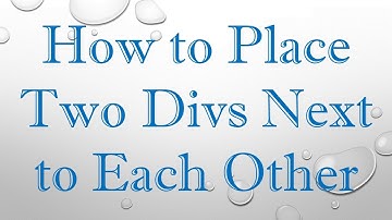 How to Place Two Divs Next to Each Other