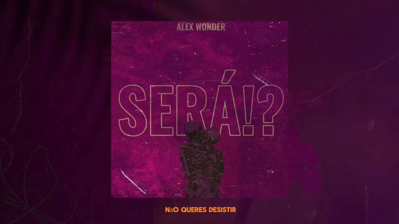 Alex Wonder - “SERÁ!?” (Visualizer Oficial)