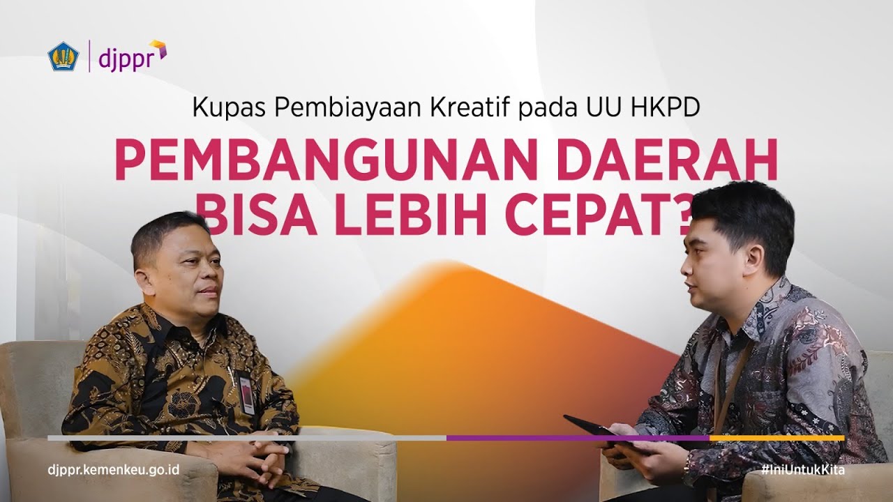 Kupas Pembiayaan Kreatif pada UU HKPD : Pembangunan Daerah bisa lebih cepat?