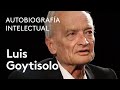 Luis Goytisolo: "Antagonía es el centro de toda mi obra"