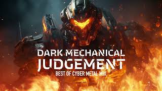 Best Of Cyber Metal Mix: Dark Mechanical Judgement