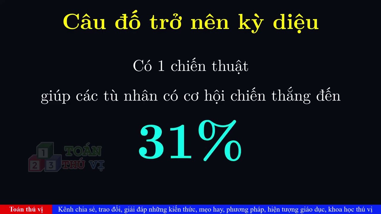 TTV: Bài toán 100 tù nhân kỳ diệu | Cơ hội tưởng như bằng 0 mà lên tới 31%