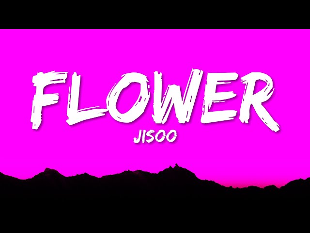 JISOO - FLOWER (Lyrics) class=