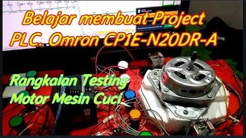 Belajar Membuat Project, PLC. Omron CP1E-N20DR-A Rangkaian Testing Motor Mesin Cuci.