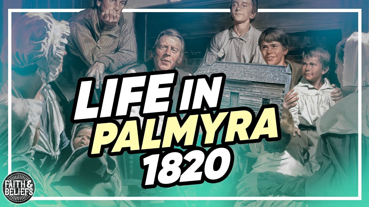 What was life like for Joseph Smith's family in Palmyra, New York? | Ep. 196