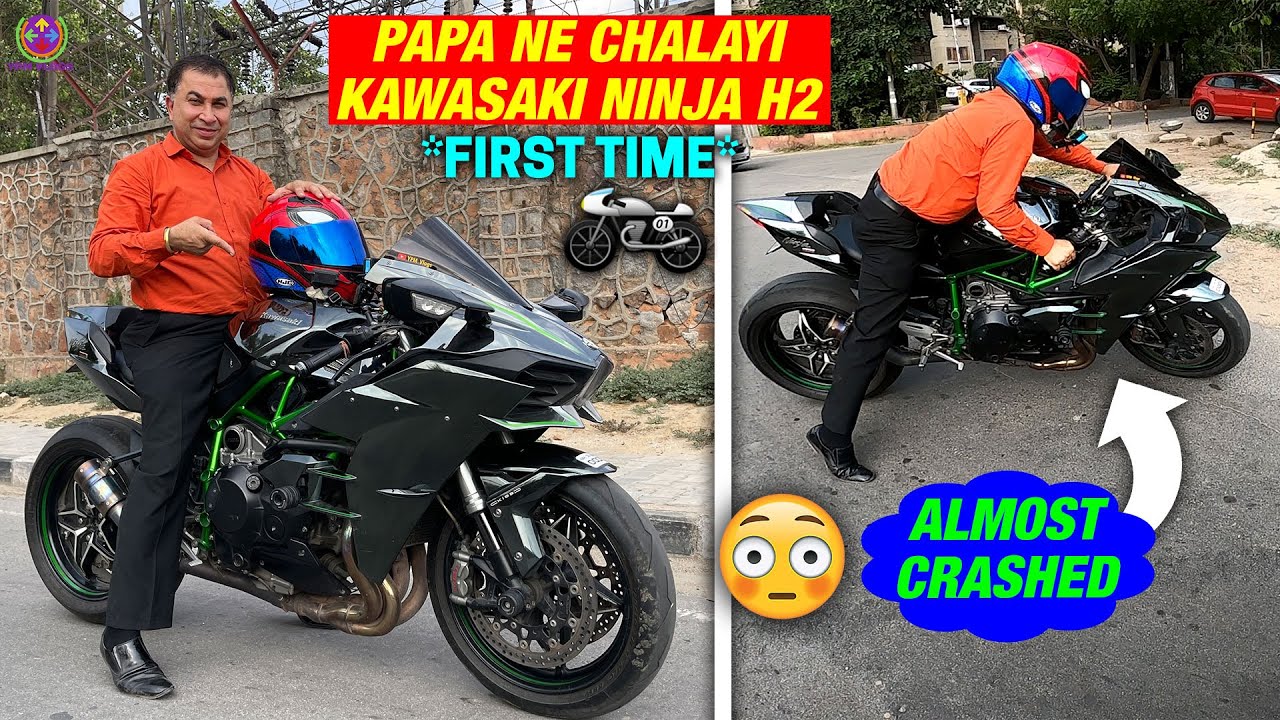 MY FATHER ALMOST CRASHED MY KAWASAKI NINJA H2 !! 😱😲 YouTube